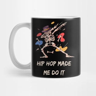 Hip Hop Made Me Do It T-shirt Mug Coffee Mug Apparel Hoodie Sticker Gift Mug